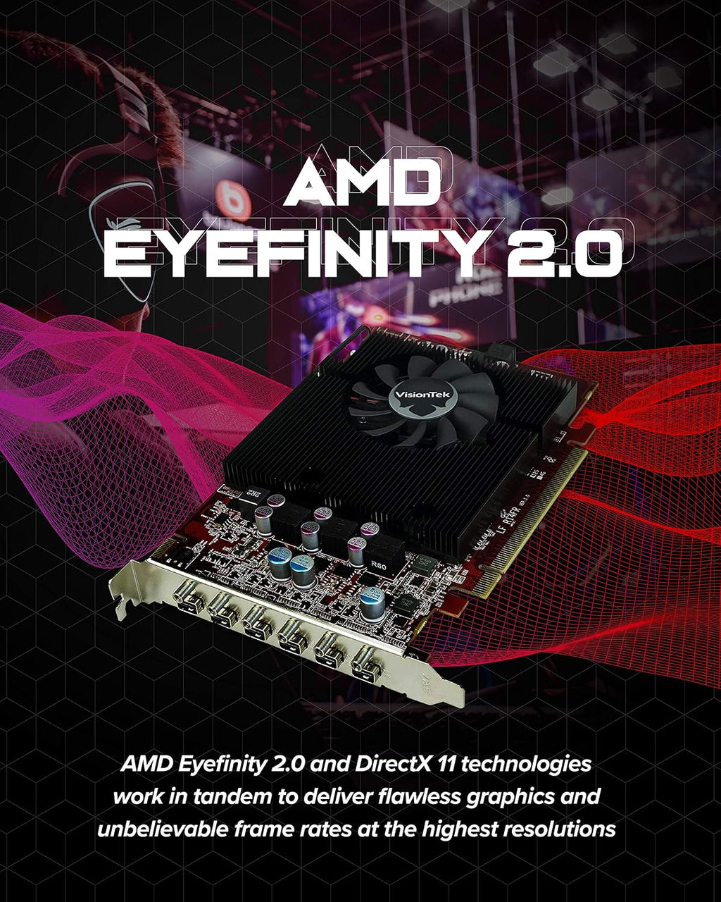 VisionTek Radeon HD 7750 2GB GDDR5 – 4K Resolution Support Graphics Card – Support up to 6 Monitors with Mini DisplayPort Outputs – AMD Eyefinity 2.0 – Suitable Graphics Card for Gaming PC